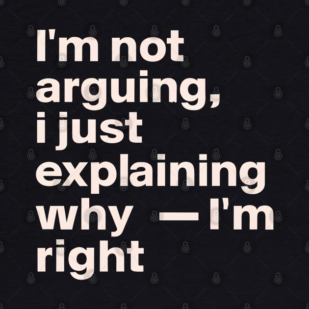 I'm not arguing  I just explaining why I'm right by NomiCrafts